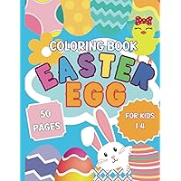 Easter Egg Coloring Book for Kids Ages 1 to 4. Easy Coloring Book for Toddlers Easter Egg Coloring Book for Kids Ages 1 to 4. Easy Coloring Book for Toddlers Paperback