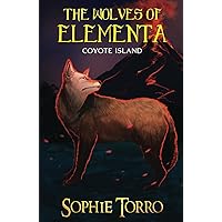 The Wolves of Elementa: Coyote Island The Wolves of Elementa: Coyote Island Paperback Kindle
