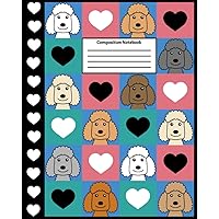 Poodle Composition Notebook: Back-to-School Notebook | Wide Ruled | 8 x 10 | 100 Pages | Poodle Composition Book