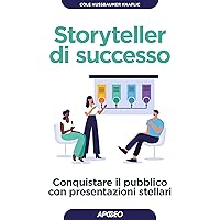 Storyteller di successo: Conquistare il pubblico con presentazioni stellari (Italian Edition) Storyteller di successo: Conquistare il pubblico con presentazioni stellari (Italian Edition) Kindle