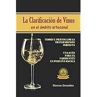La Clarificación de Vinos en el Ámbito Artesanal (Spanish Edition) La Clarificación de Vinos en el Ámbito Artesanal (Spanish Edition) Kindle Paperback