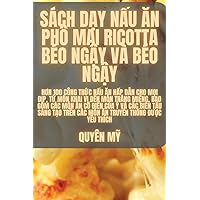 Sách dạy nấu ăn phô mai Ricotta béo ngậy và béo ngậy (Vietnamese Edition)