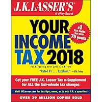 J.K. Lasser's Your Income Tax 2018: For Preparing Your 2017 Tax Return J.K. Lasser's Your Income Tax 2018: For Preparing Your 2017 Tax Return Kindle Paperback