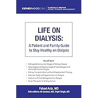 Life on Dialysis: A Patient and Family Guide to Stay Healthy on Dialysis. (Stopping Kidney Disease™) Life on Dialysis: A Patient and Family Guide to Stay Healthy on Dialysis. (Stopping Kidney Disease™) Paperback Kindle Audible Audiobook