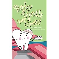 Baby Tooth Gets A Cavity (Hardcover) (Baby Tooth Dental Books) Baby Tooth Gets A Cavity (Hardcover) (Baby Tooth Dental Books) Hardcover Paperback