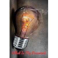 What Is My Password: A Password Journal Used to Help Organize and Remember Internet Passwords