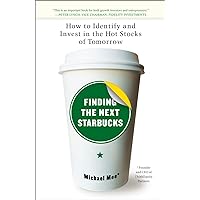 Finding the Next Starbucks: How to Identify and Invest in the Hot Stocks of Tomorrow