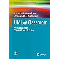 UML @ Classroom: An Introduction to Object-Oriented Modeling (Undergraduate Topics in Computer Science) UML @ Classroom: An Introduction to Object-Oriented Modeling (Undergraduate Topics in Computer Science) Paperback