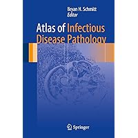 Atlas of Infectious Disease Pathology (Atlas of Anatomic Pathology) Atlas of Infectious Disease Pathology (Atlas of Anatomic Pathology) Hardcover Kindle Paperback