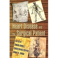 Heart Disease and the Surgical Patient Heart Disease and the Surgical Patient Hardcover