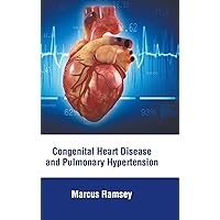 Congenital Heart Disease and Pulmonary Hypertension Congenital Heart Disease and Pulmonary Hypertension Hardcover