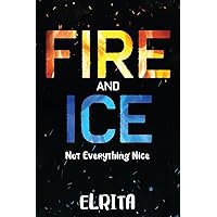 Fire and Ice: Not Everything Nice Fire and Ice: Not Everything Nice Paperback