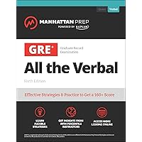 GRE All the Verbal: Effective Strategies & Practice from 99th Percentile Instructors (Manhattan Prep GRE Prep) GRE All the Verbal: Effective Strategies & Practice from 99th Percentile Instructors (Manhattan Prep GRE Prep) Paperback Kindle