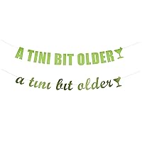 A Tini Bit Older banner - Birthday Decorations, Martini Bar Party Decor, Tini Bithday Party Hanging letter sign (Customizable)