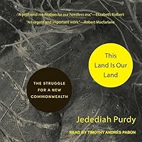 This Land Is Our Land Lib/E: The Struggle for a New Commonwealth This Land Is Our Land Lib/E: The Struggle for a New Commonwealth Hardcover Kindle Audible Audiobook Paperback Audio CD