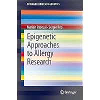 Epigenetic Approaches to Allergy Research (SpringerBriefs in Genetics Book 2) Epigenetic Approaches to Allergy Research (SpringerBriefs in Genetics Book 2) Kindle Paperback