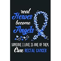 Real Heroes Become Angels Cure Rectal Cancer: Notebook Planner - 6x9 inch Daily Planner Journal, To Do List Notebook, Daily Organizer, 114 Pages