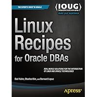 Linux Recipes for Oracle DBAs (Expert's Voice in Oracle) Linux Recipes for Oracle DBAs (Expert's Voice in Oracle) Paperback