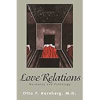 Love Relations: Normality and Pathology Love Relations: Normality and Pathology Paperback Hardcover
