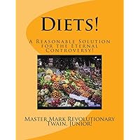 Diets!: A Reasonable Solution for the Eternal Controversy!