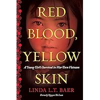 Red Blood, Yellow Skin: A Young Girl's Survival in War-Torn Vietnam Red Blood, Yellow Skin: A Young Girl's Survival in War-Torn Vietnam Paperback Kindle Mass Market Paperback