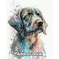 Watercolor Dog Address Book: Up to 312 Entries with Alphabetical A-Z tabs, Name, Home/Work/Mobile Phone Numbers, E-mail, Birthday, Anniversary & Notes | Puppies, Gift For Pets Lovers | 8 x 10 Inches