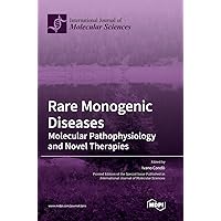 Rare Monogenic Diseases: Molecular Pathophysiology and Novel Therapies