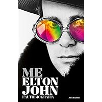 Me: Elton John Official Autobiography Me: Elton John Official Autobiography Hardcover Kindle