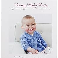 Vintage Baby Knits: More Than 40 Heirloom Patterns from the 1920s to the 1950s Vintage Baby Knits: More Than 40 Heirloom Patterns from the 1920s to the 1950s Hardcover Kindle