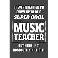 Music Teacher Gifts: Blank Lined Notebook Journal Diary Paper, a Funny and Appreciation Gift for Music Teacher to Write in