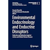 Environmental Endocrinology and Endocrine Disruptors: Endocrine and Endocrine-targeted Actions and Related Human Diseases Environmental Endocrinology and Endocrine Disruptors: Endocrine and Endocrine-targeted Actions and Related Human Diseases Hardcover Kindle