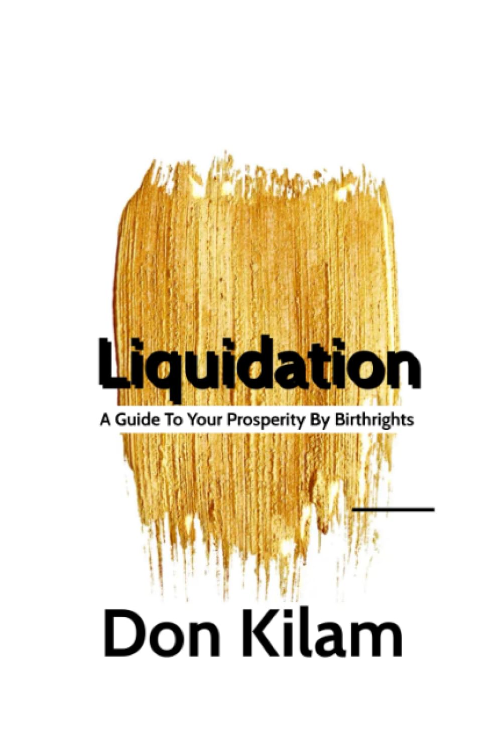 Liquidation: A Guide To Your Prosperity By Birthrights