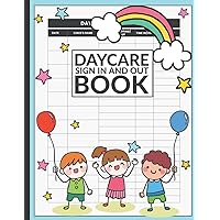 Daycare Sign In And Out Book: Daycare Attendance Tracker | Childcare Attendance Register For Centers, Preschools, And Home Daycares
