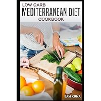 Low Carb Mediterranean Diet Cookbook: Beginner Low Card Mediterranean Feasts for a Healthier Lifestyle (The Keto Chronicles)