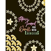 Fitness Journal for Women with Exercises: 90-Day Weight Loss Journey Way to Track Your Progress