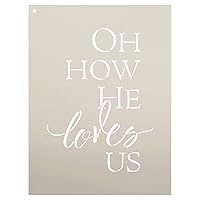 Oh How He Loves Us Stencil by StudioR12 | Reusable Mylar Template | Use to Paint Wood Signs - Pillows - Musical Decor - DIY Faith Decor - Select Size (9