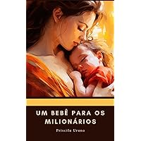 Um bebê para os milionários (Portuguese Edition) Um bebê para os milionários (Portuguese Edition) Kindle