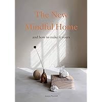 The New Mindful Home: And how to make it yours