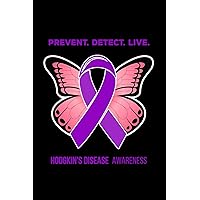 Prevent Detect Live Hodgkin's disease Awareness: 6x9 Gratitude Journal for Hodgkin's disease survivor to jot down what you are thankful for.