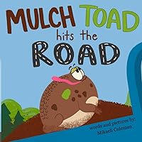 Mulch Toad Hits The Road Mulch Toad Hits The Road Paperback