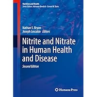 Nitrite and Nitrate in Human Health and Disease (Nutrition and Health) Nitrite and Nitrate in Human Health and Disease (Nutrition and Health) Kindle Hardcover Paperback