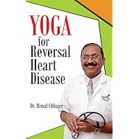 Yoga for Reversal of Heart Disease Yoga for Reversal of Heart Disease Kindle Hardcover