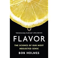 Flavor: The Science of Our Most Neglected Sense Flavor: The Science of Our Most Neglected Sense Hardcover Kindle Audible Audiobook Audio CD