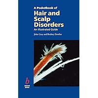 A Pocketbook of Hair and Scalp Disorders: An Illustrated Guide A Pocketbook of Hair and Scalp Disorders: An Illustrated Guide Paperback
