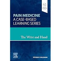The Wrist and Hand: Pain Medicine: A Case-Based Learning Series The Wrist and Hand: Pain Medicine: A Case-Based Learning Series Hardcover Kindle
