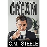Cream (Gimme Series Book 4) Cream (Gimme Series Book 4) Kindle