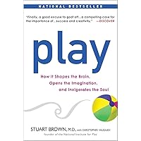 Play: How it Shapes the Brain, Opens the Imagination, and Invigorates the Soul Play: How it Shapes the Brain, Opens the Imagination, and Invigorates the Soul Paperback Audible Audiobook Kindle Hardcover Audio CD