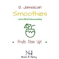 12 Jamaican Smoothies: with a TIP of a little something