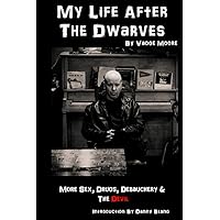 My Life After The Dwarves: More Sex, Drugs, Debauchery & The Devil My Life After The Dwarves: More Sex, Drugs, Debauchery & The Devil Paperback