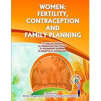 WOMEN : FERTILITY, CONTRACEPTION AND FAMILY PLANNING WOMEN : FERTILITY, CONTRACEPTION AND FAMILY PLANNING Kindle Hardcover